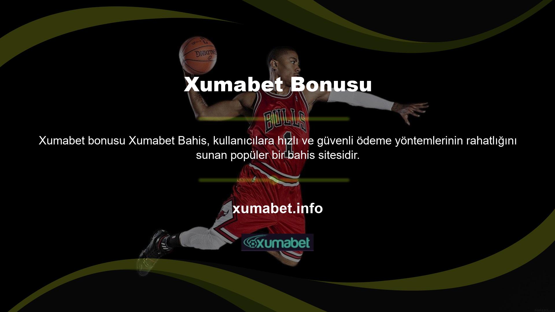 Xumabet ortak bir özelliğidir ancak popülerlikleri artmıştır